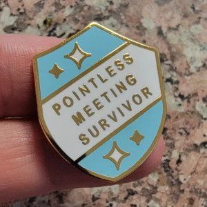 *2 for $13* Pointless Meeting Survivor Badge Hard Enamel Pin